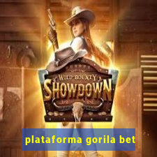 plataforma gorila bet